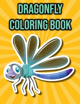 Paperback Dragonfly Coloring Book: Dragonfly Gifts for Kids, Women, Her - Single Sided Pages Book