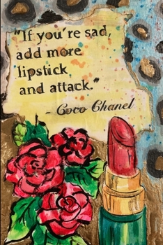 Paperback If Your Sad Just Add More Lipstick: Coco Chanel: Fun 6x9 120 Page Wide Rule Notebook by Artist Book