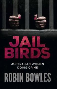 Paperback Jail Birds. Australian Women Doing Crime Book