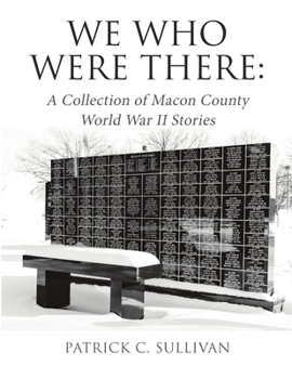Paperback We Who Were There: A Collection of Macon County World War II Stories Book