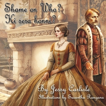 Shame on Who? / Ki sera honni?: A Tale of a Dance in Calais / Al Feste à Calais, cele Conte