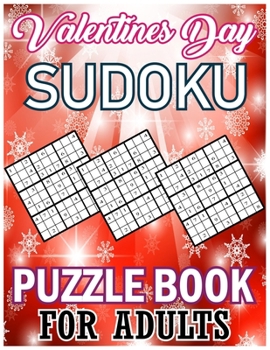 Paperback Valentines Day Sudoku Puzzle Book For Adults: For Your Beloved on Who Loves Sudoku Large Print Puzzle Book Amazing Way of Training Your Brain Book