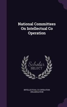 Hardcover National Committees On Intellectual Co Operation Book