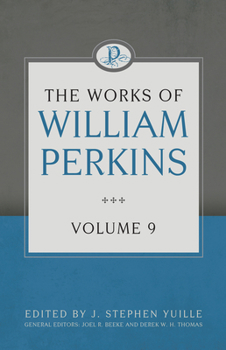 Hardcover The Works of William Perkins, Volume 9 Book