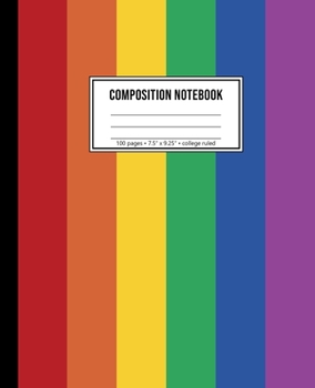 Composition Notebook: 100 Page College Ruled Gay Flag Notebook & LGBT Journal