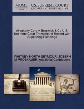 Paperback Alleghany Corp V. Breswick & Co U.S. Supreme Court Transcript of Record with Supporting Pleadings Book