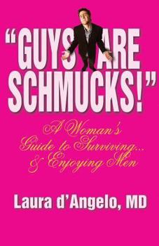 Paperback "Guys Are Schmucks!" a Woman's Guide to Surviving... & Enjoying Men Book