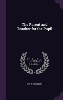 Hardcover The Parent and Teacher for the Pupil Book