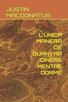 Paperback L'Única Manera de Guanyar Diners Mentre Dorme [Catalan] [Large Print] Book