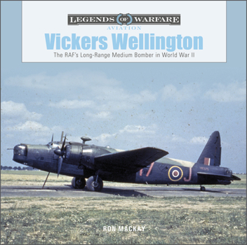 Hardcover Vickers Wellington: The Raf's Long-Range Medium Bomber in World War II Book
