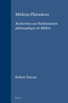 Hardcover Mithras Platonicus: Recherches Sur l'Hellénisation Philosophique de Mithra Book