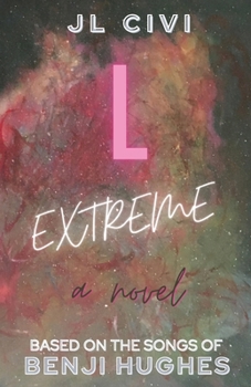 Paperback L Extreme: A Novel Based on the Songs of Benji Hughes Book