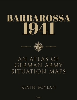 Hardcover Barbarossa 1941: An Atlas of German Army Situation Maps Book