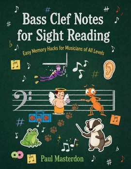Bass Clef Notes for Sight Reading: Easy Memory Hacks for Musicians of All Levels (Music Mnemonics)