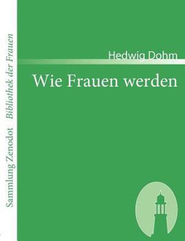 Paperback Wie Frauen werden [German] Book
