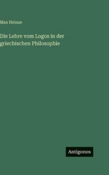 Hardcover Die Lehre vom Logos in der griechischen Philosophie [German] Book