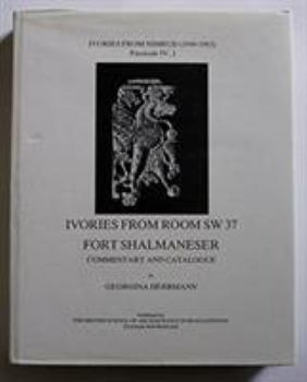 Hardcover Ivories from Nimrud, Vol IV: Ivories from Room Sw37, Fort Shalmaneser Book