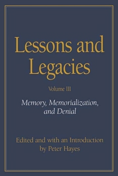 Lessons and Legacies III: Memory, Memorialization, and Denial (Lesson & Legacies) - Book #3 of the Lessons and Legacies