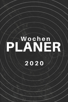 Wochenplaner: 2020 Januar Bis Dezember | Din A5 6X9 72 Seiten Taschenkalender | Terminkalender | Kalender | Jahresplaner | Mit Wochen-, Monats- Und ... Design Für Den Alltag (German Edition)