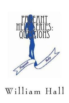 Paperback The Pageant Help Series: Questions: NO BS - Just Lots Of Questions Book