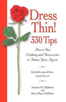 Paperback Dress Thin! 330 Tips: How to Use Clothing and Accessories to Flatter Your Figure Book