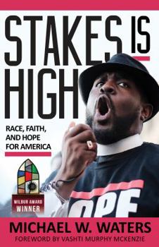 Paperback Stakes Is High: Race, Faith, and Hope for America Book