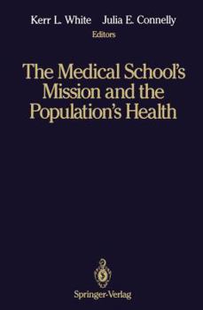 Hardcover The Medical School S Mission and the Population S Health: Medical Education in Canada, the United Kingdom, the United States, and Australia Book