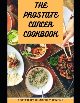 Paperback The Prostate Cancer Cookbook: Discover Several Tasty Recipes to Prevent and Heal Prostate Cancer Including Meal Plans Book