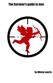 Paperback The Survivors Guide To Love Book