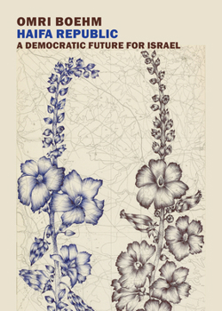 Paperback Haifa Republic: A Democratic Future for Israel Book