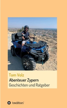 Abenteuer Zypern: Geschichten und Ratgeber