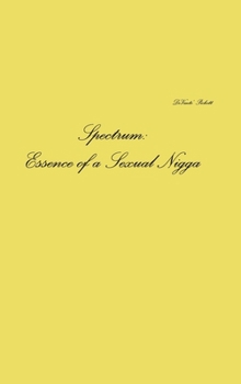 Hardcover Spectrum: Essence of a Sexual Nigga Book