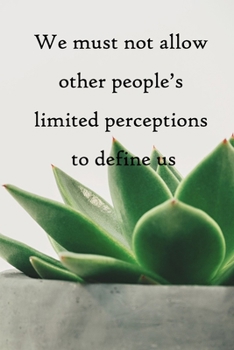 Paperback We must not allow other people's limited perceptions to define us: 100 Pages Lined Journal Inspirational Quot Journal, Notebook, Diary, Composition Bo Book
