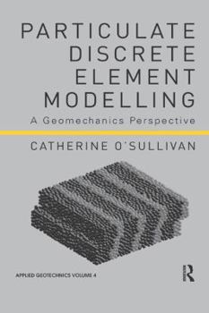 Paperback Particulate Discrete Element Modelling: A Geomechanics Perspective Book