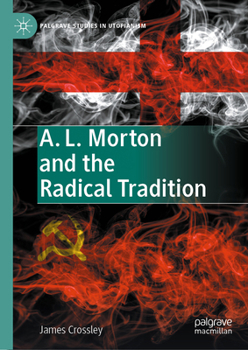 Hardcover A. L. Morton and the Radical Tradition Book