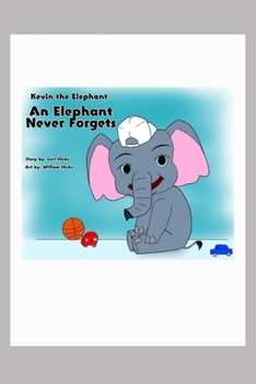 Paperback Kevin The Elephant: An Elephant Never Forgets Book