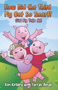 Paperback How Did the Third Pig Get So Smart?: Girl Pig Tells All Book