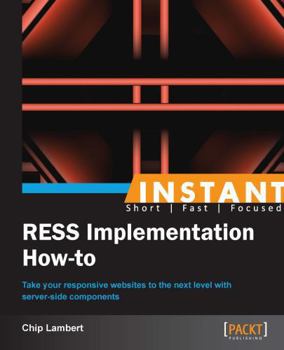 Paperback Instant RESS Implementation How-to: Take your responsive websites to the next level with server-side components Book