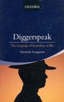 Paperback Diggerspeak: The Language of Australians at War Book