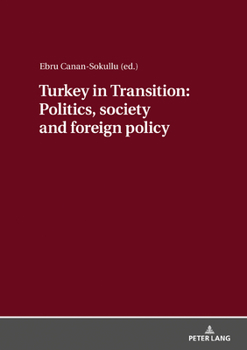 Hardcover Turkey in Transition: Politics, Society and Foreign Policy Book