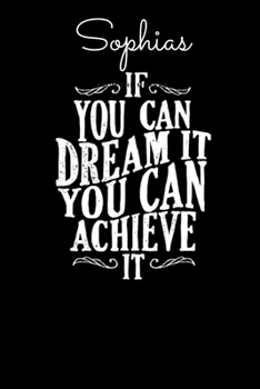 Paperback Spohias If You Can Dream It You Can Achieve It: Dare to dream and Achieve - Motivational Notebook with Inspirational Cover, 150 lined pages, size 6'' Book