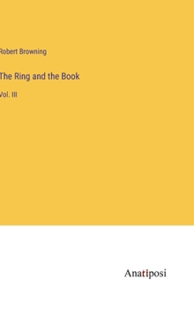 Hardcover The Ring and the Book: Vol. III Book