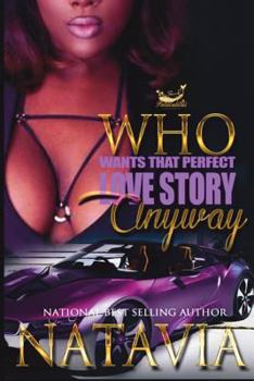 Paperback Who Wants That Perfect Love Story Anyway Book