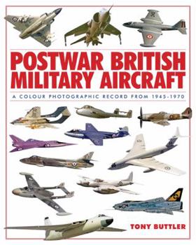 Hardcover Postwar British Military Aircraft: A Colour Photographic Record from 1945-1970 Book