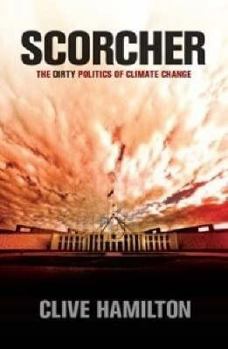 Paperback Scorcher: The Dirty Politics of Climate Change Book