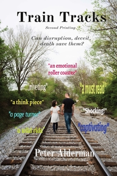 Paperback Train Tracks: Second Printing Can disruption, deceit, death save them? Book