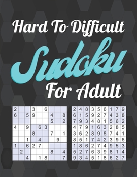 Paperback Hard To Difficult Sudoku For Adult: Entertain and challenge your brain with this puzzles Book