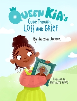Hardcover Queen Kia's Guide Through Loss and Grief Book