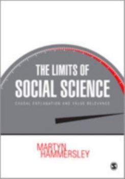 Hardcover The Limits of Social Science: Causal Explanation and Value Relevance Book