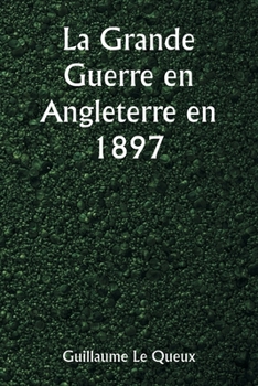 Paperback La Grande Guerre en Angleterre en 1897 [French] Book